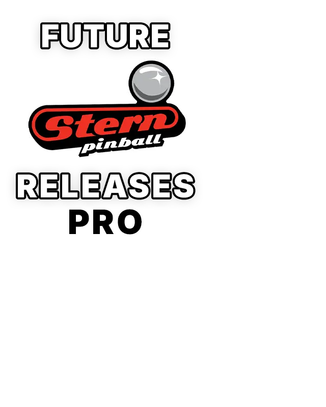 Future Stern Pinball Releases PRO EDITIONS