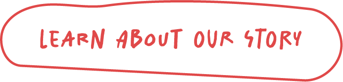 "learn about our story" in red in the center of a hand-drawn circle