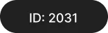Rounded black rectangle with white text 'ID: 2031' centered on it.