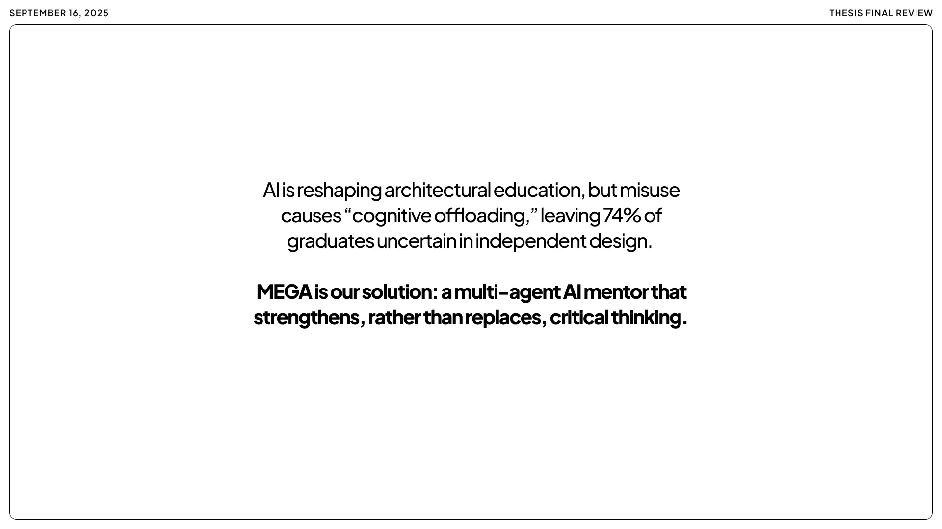 A slide stating that AI misuse in architectural education causes cognitive offloading in 74% of graduates, presented as the core problem solved by the MEGA multi-agent AI mentor.