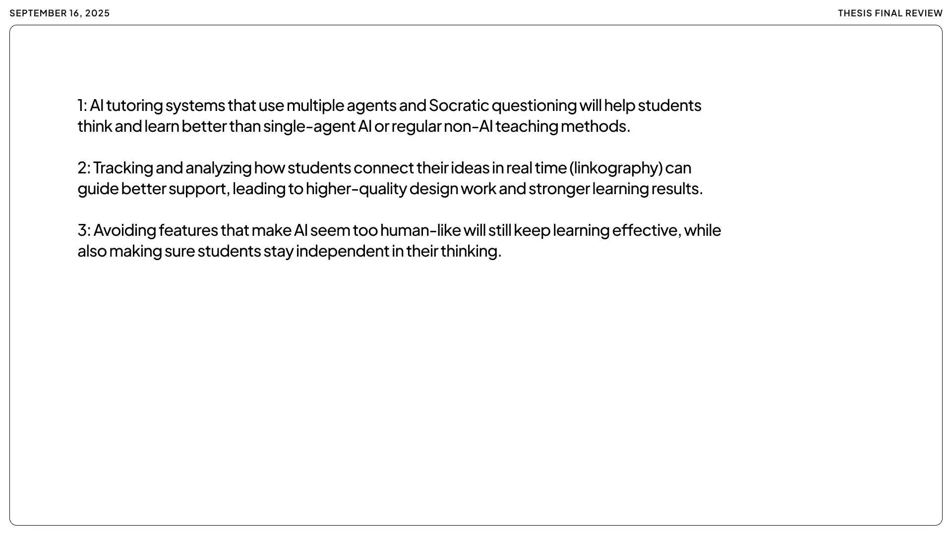 A slide detailing three project hypotheses focused on multi-agent effectiveness, real-time linkography support, and maintaining student independence by avoiding human-like AI features.
