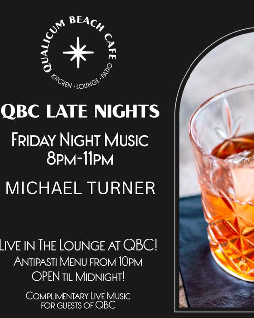  QBC LATE NIGHTS! Friday Night Music with Michael Turner