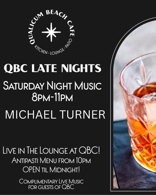  QBC LATE NIGHTS! Saturday Night Music with Michael Turner