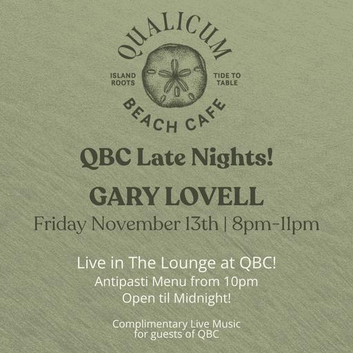  QBC Late Nights! Featuring Gary Lovell