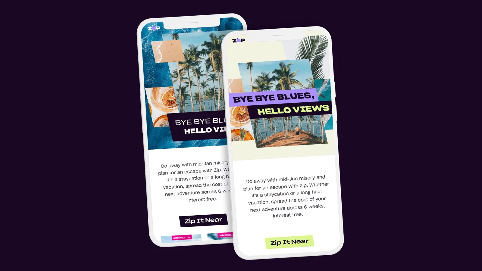 Two white iPhones on a dark navy blackground showing two Zip ads