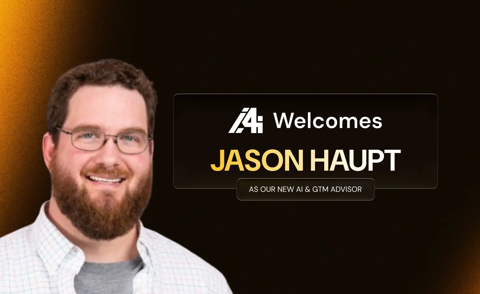 Portrait of Jason Haupt with text announcing his appointment as AI and GTM Advisor on a dark branded background.