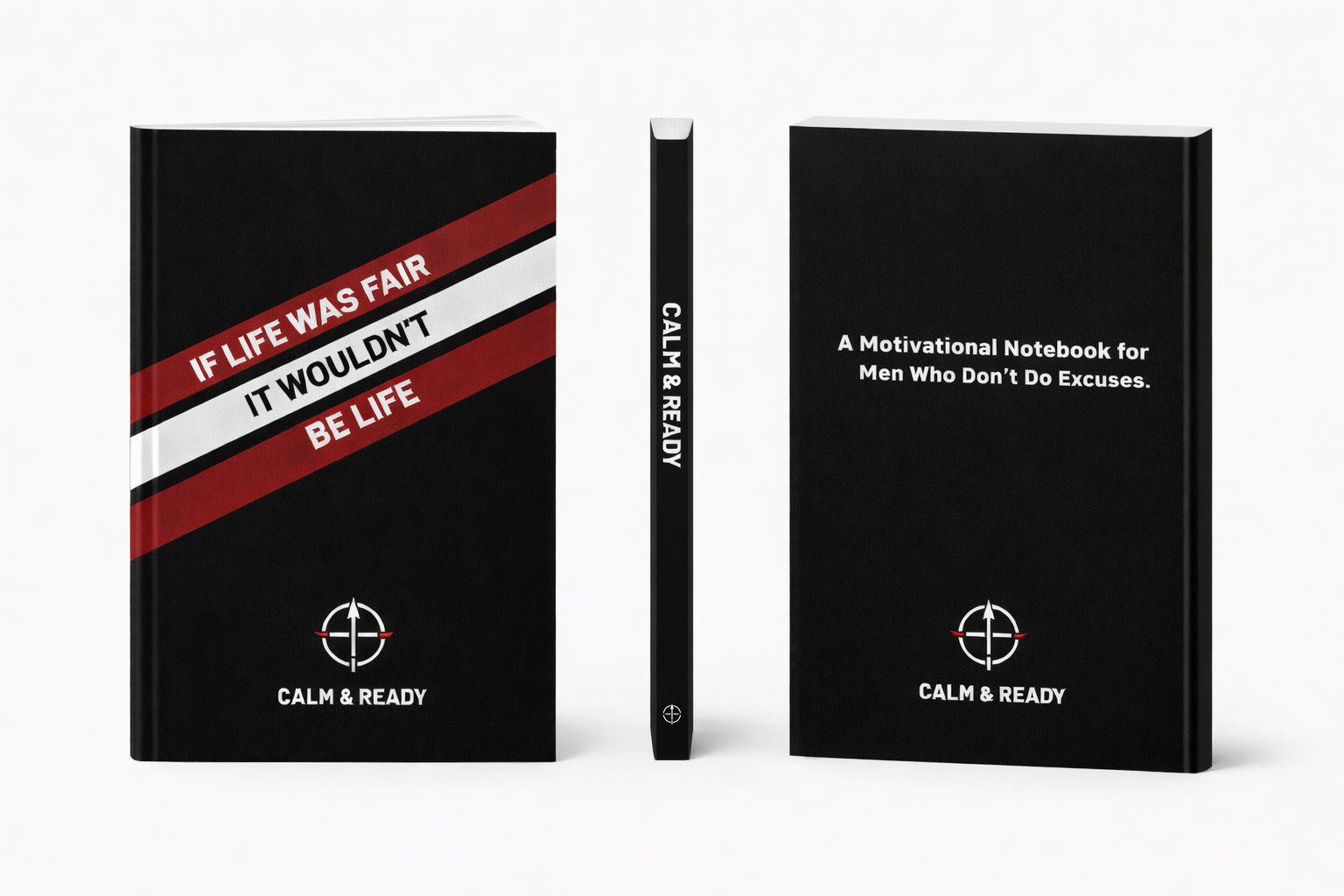 Black motivational notebook with red and white diagonal stripes on front cover reading 'If life was fair it wouldn't be life' and text on back reading 'A Motivational Notebook for Men Who Don’t Do Excuses.'