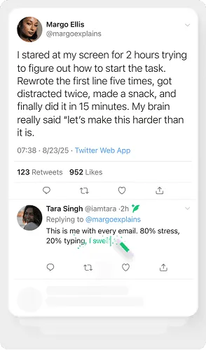 Screenshot of a Twitter conversation where Margo Ellis tweets about struggling to start a task, staring at the screen for 2 hours and finally finishing it in 15 minutes, and Tara Singh replies relating it to stress and typing in emails.