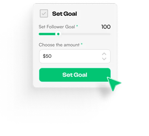 User interface with options to set a follower goal at 100 and choose an amount of $50, with a green 'Set Goal' button and cursor pointer.