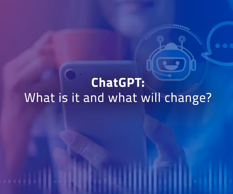ChatGPT: What is it and what will change?
