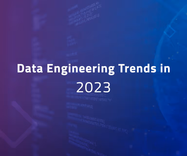Data Engineering Trends in 2023