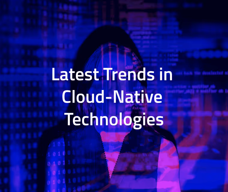 Latest Trends in Cloud-Native Technologies