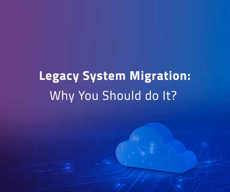 Legacy System Migration: Why You Should do It?