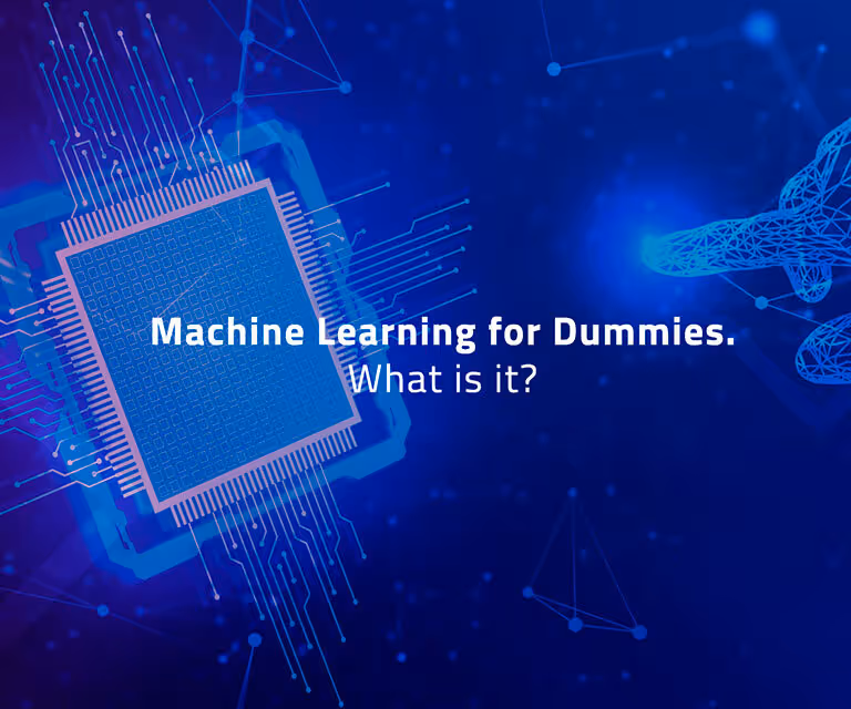 Machine Learning for Dummies: What is it?