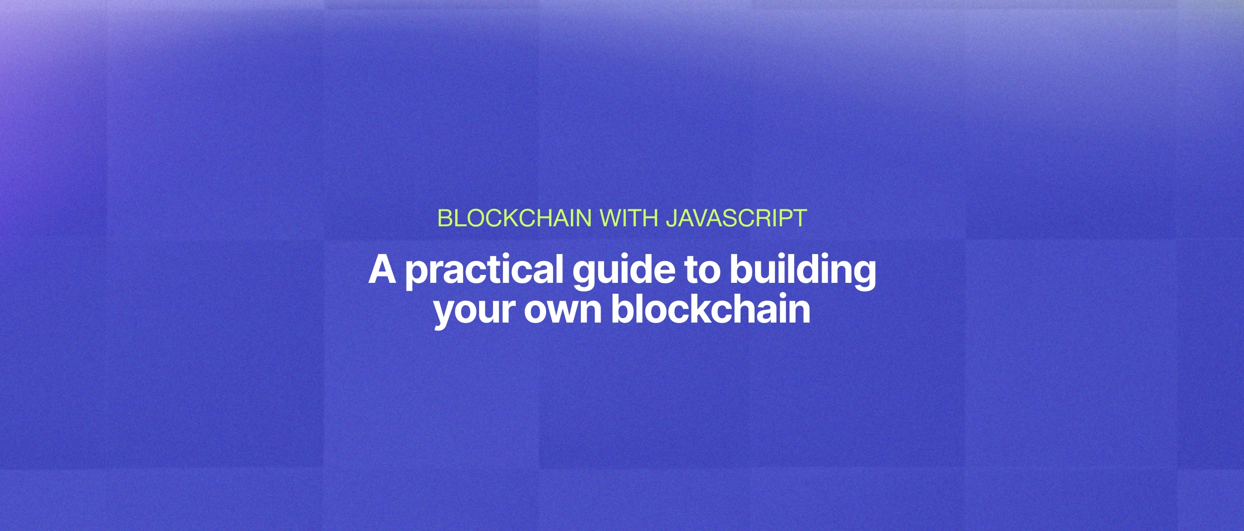 Implementing a Blockchain with JavaScript