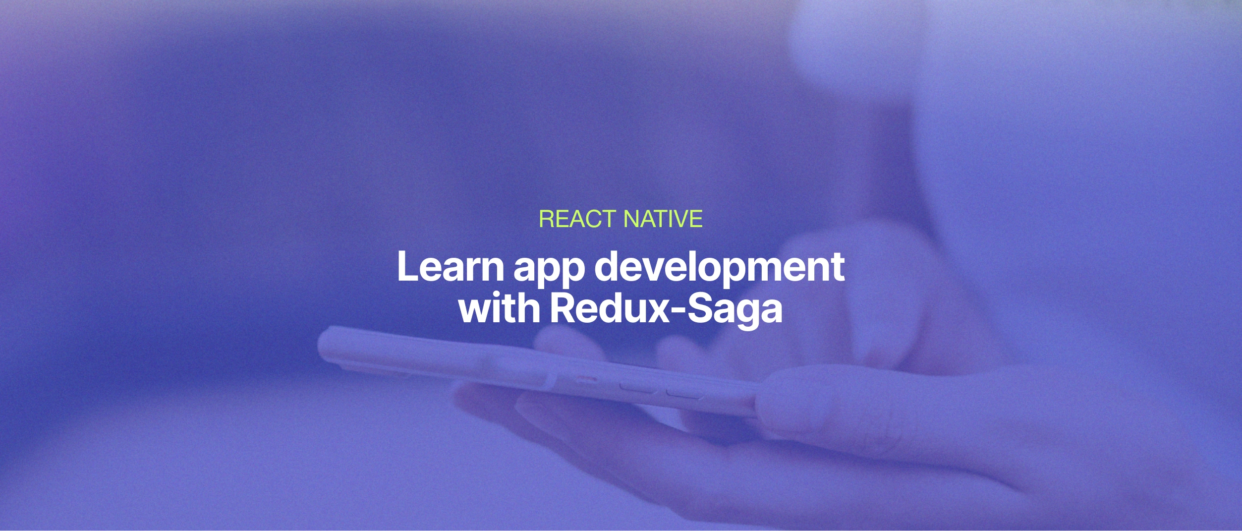 React Native Tutorial Build Your First App Using Redux-Saga