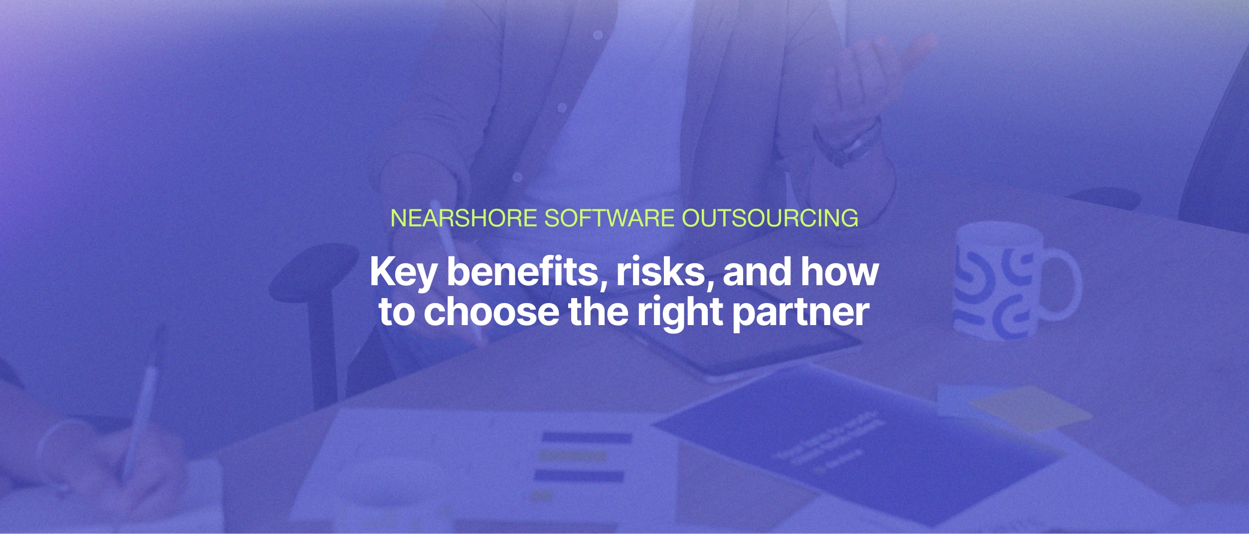 Nearshore Software Outsourcing: A Brief Guide