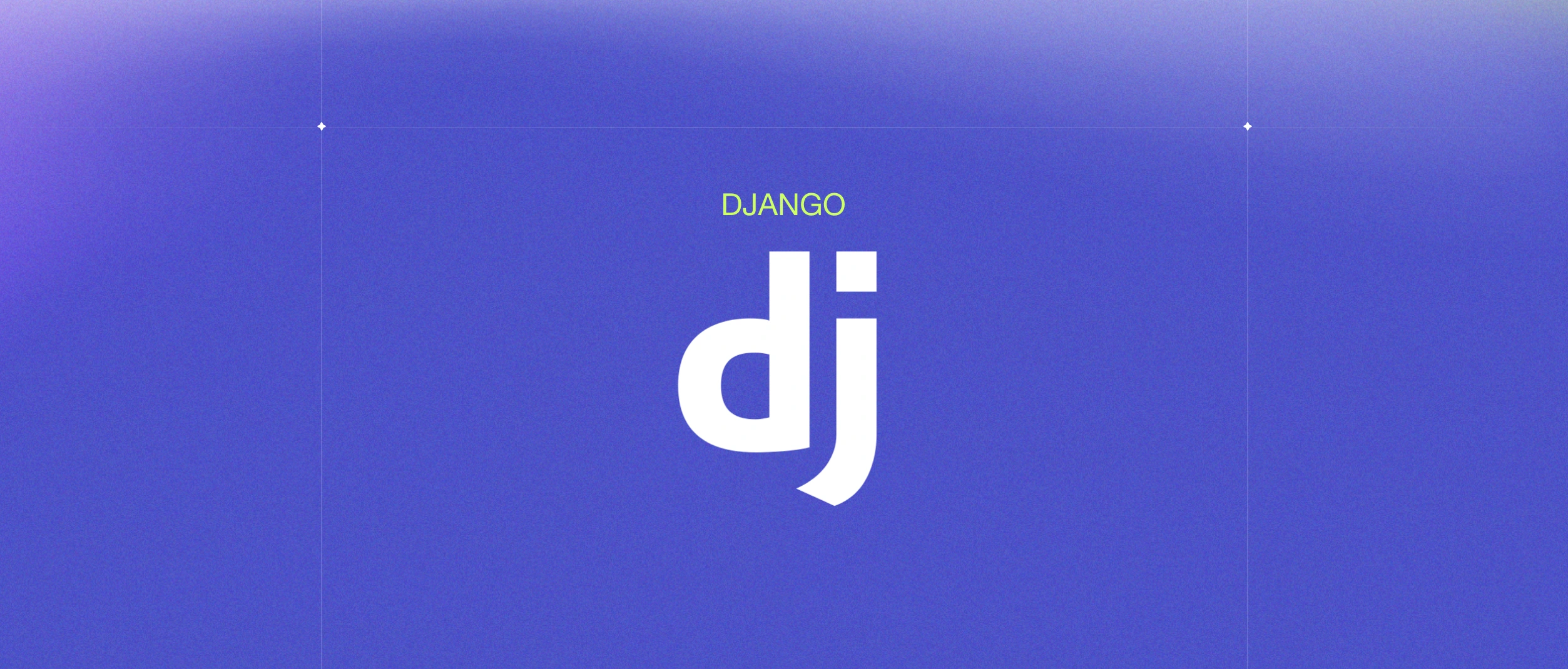 What is Django? What do we use it for?