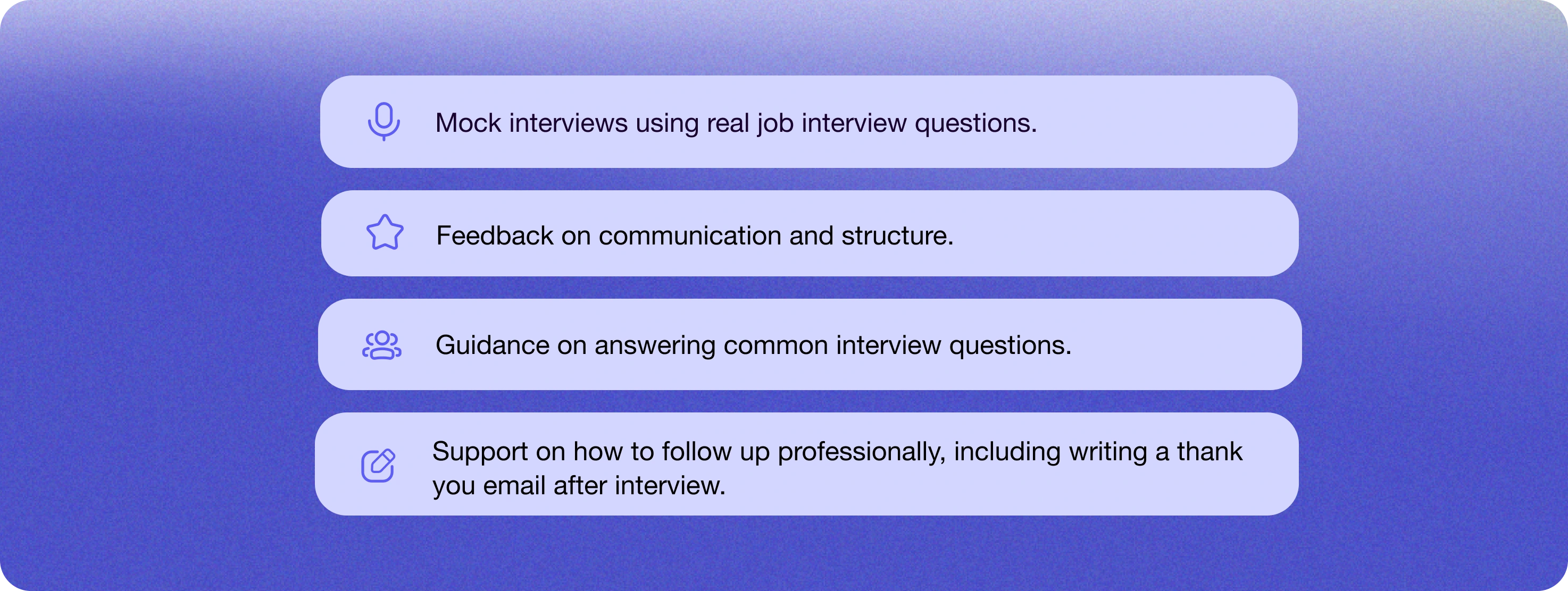Mock interviews, feedback, guidance and support