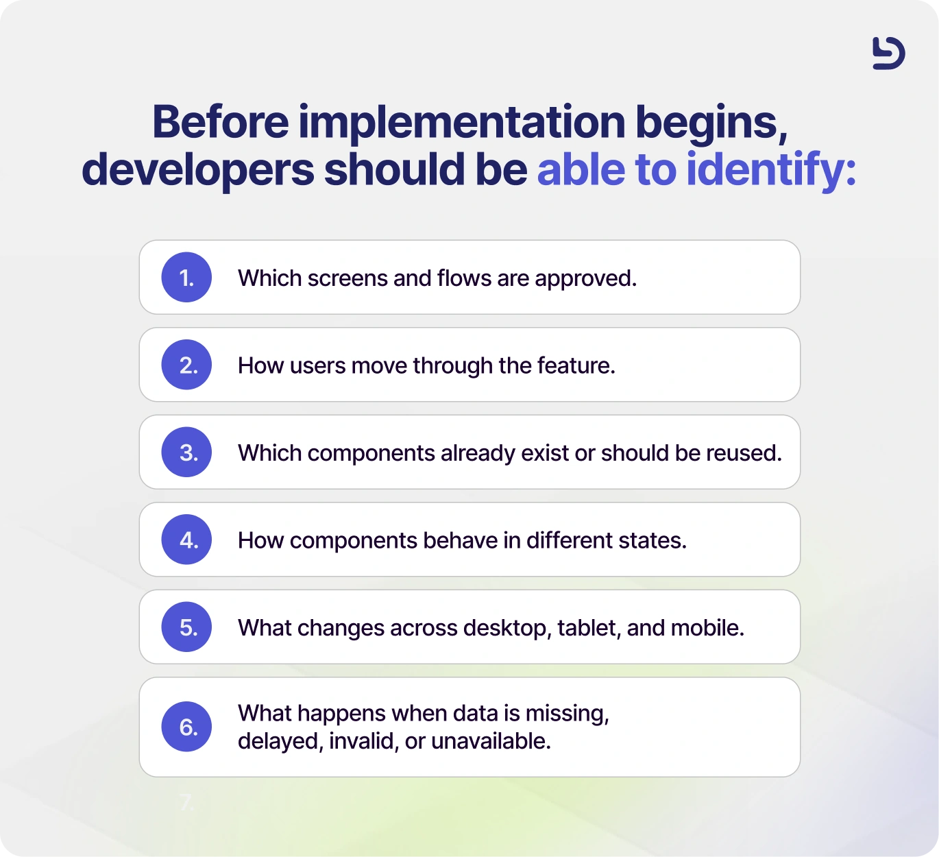 Before implementation begins, developers should be able to identify:
