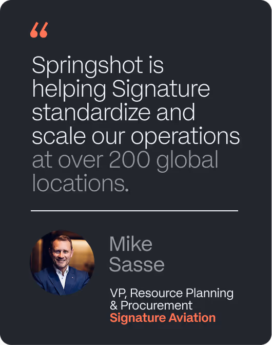 Testimonial quote from Mike Sasse, VP of Resource Planning & Procurement at Signature Aviation, stating Springshot helps Signature standardize and scale operations at over 200 global locations.