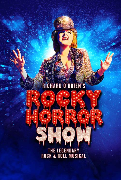 Person in glittery outfit and top hat posing with hands raised against a blue sparkling background, with text 'Richard O'Brien's Rocky Horror Show, The Legendary Rock & Roll Musical'.