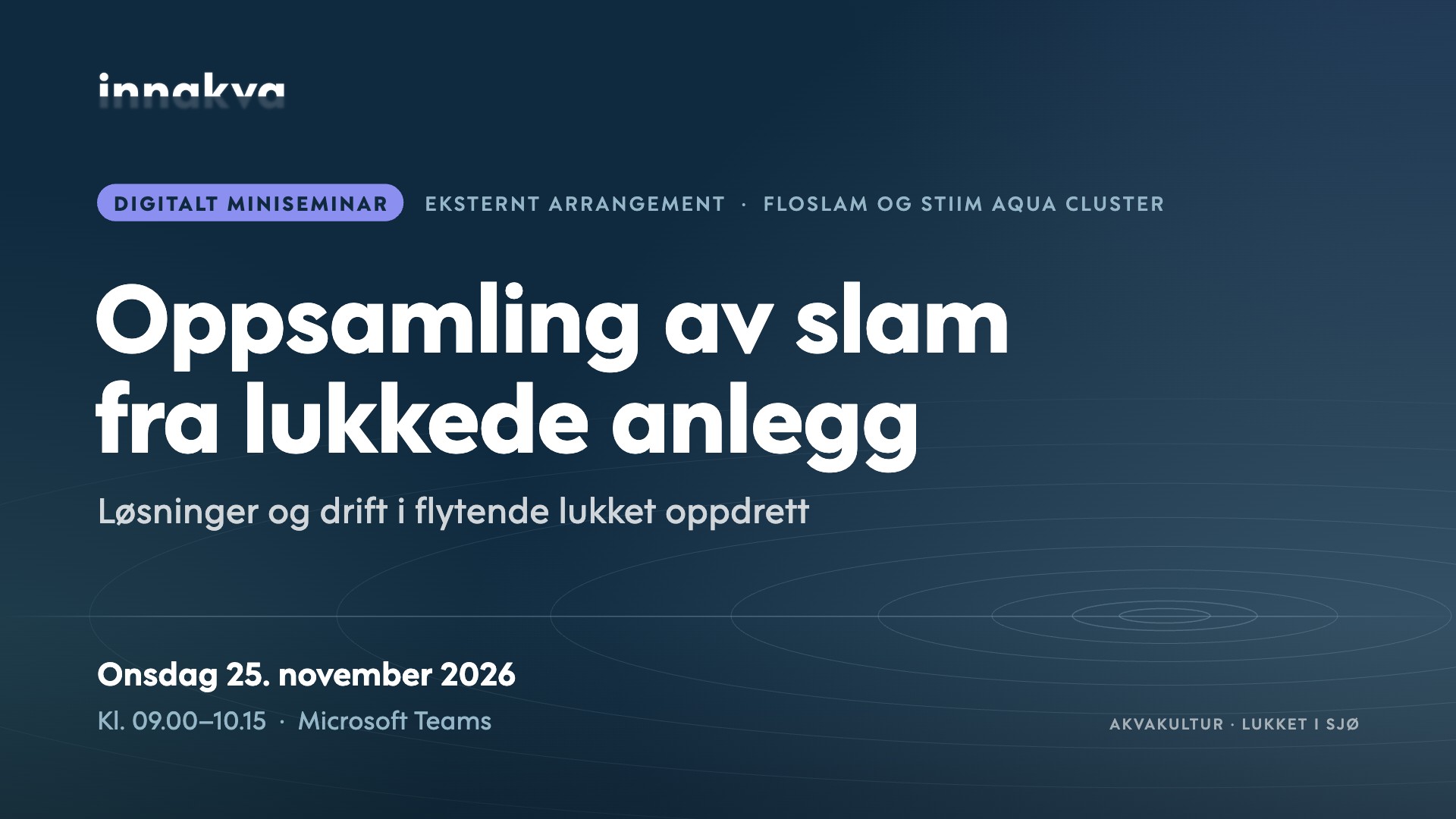 FLO Slam digitalt miniseminar: Oppsamling av slam fra lukkede anlegg, 25. november 2026