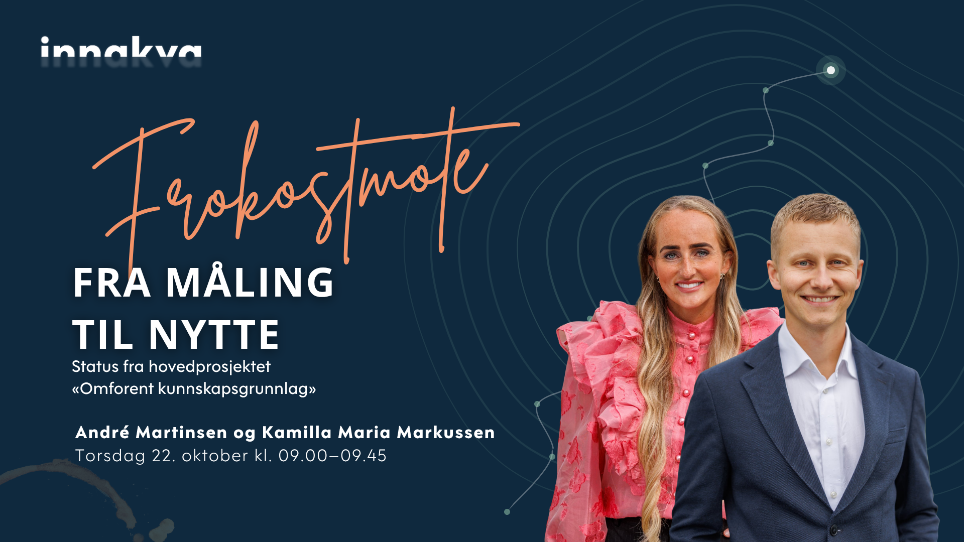Frokostmøte: Fra måling til nytte, med André Martinsen og Kamilla Maria Markussen, torsdag 22. oktober kl. 09.00–09.45