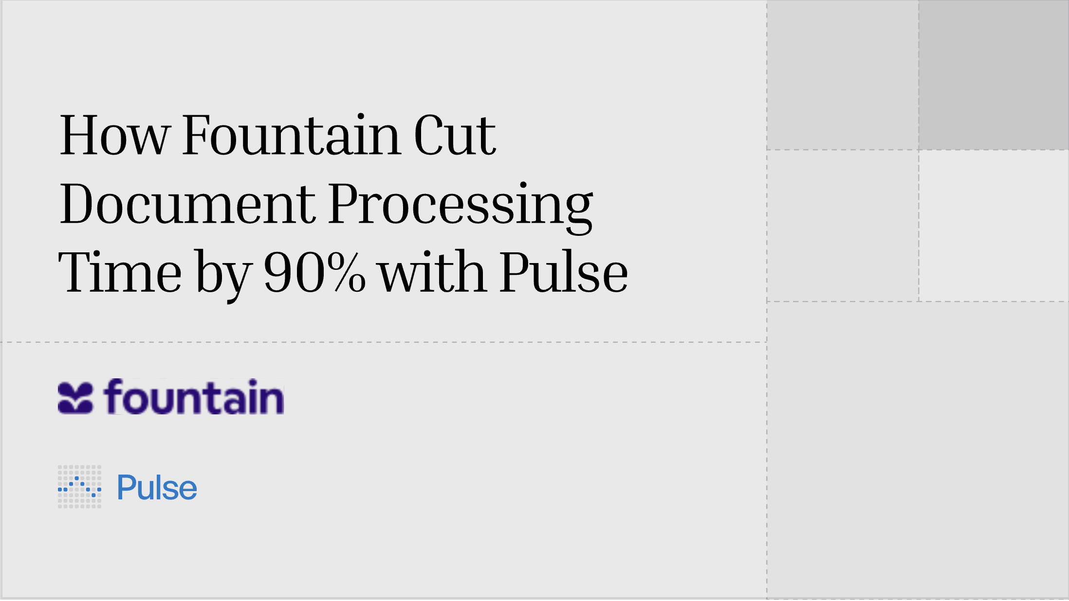 How Fountain Cut Document Processing Time by 90% with Pulse