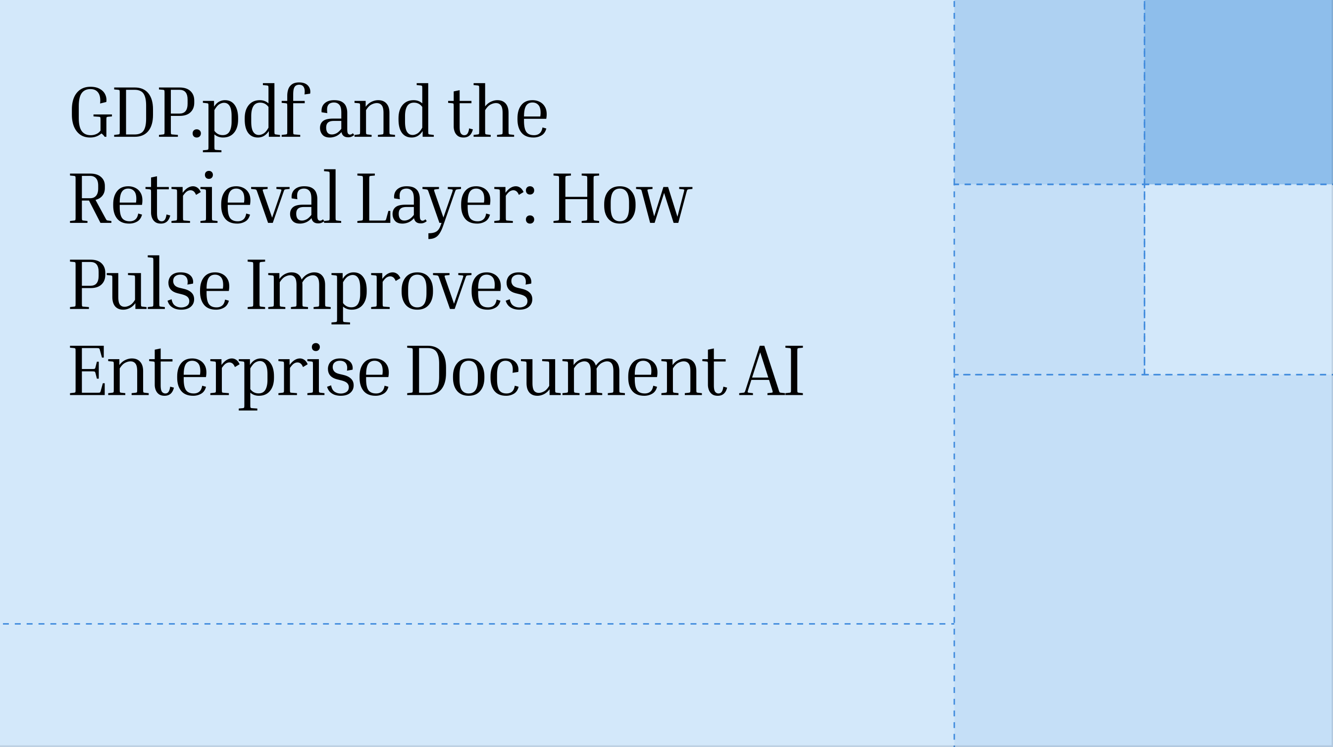 GDP.pdf and the Retrieval Layer: How Pulse Improves Enterprise Document AI