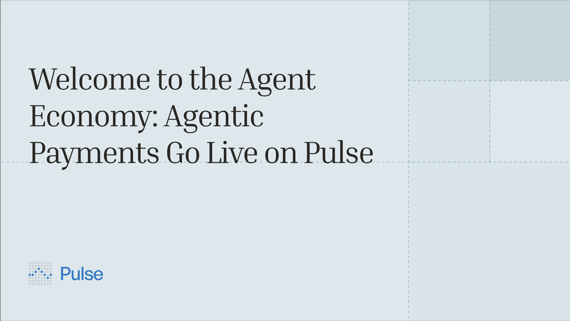 Welcome to the Agent Economy: Agentic Payments Go Live on Pulse