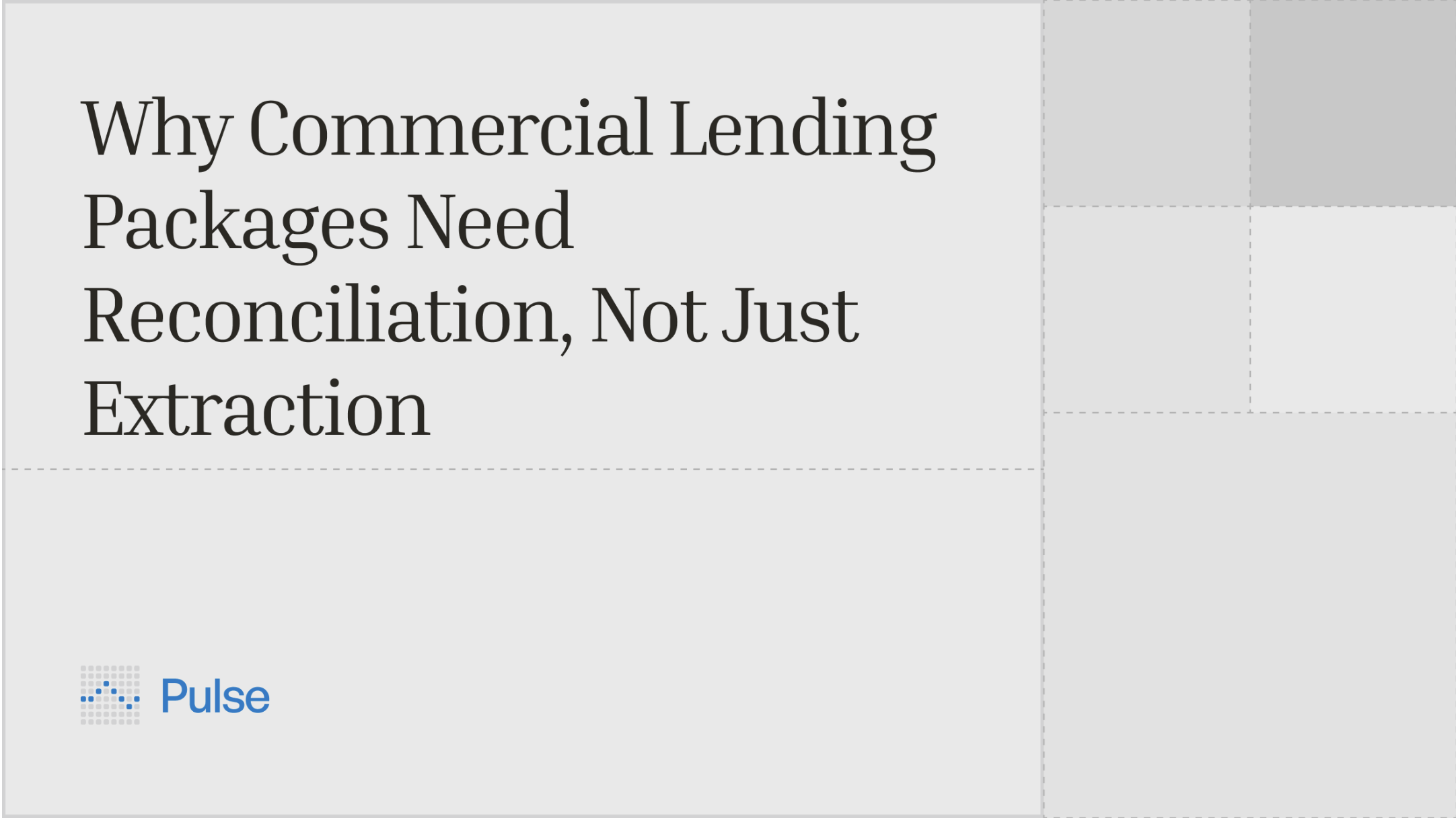Why Commercial Lending Packages Need Reconciliation, Not Just Extraction