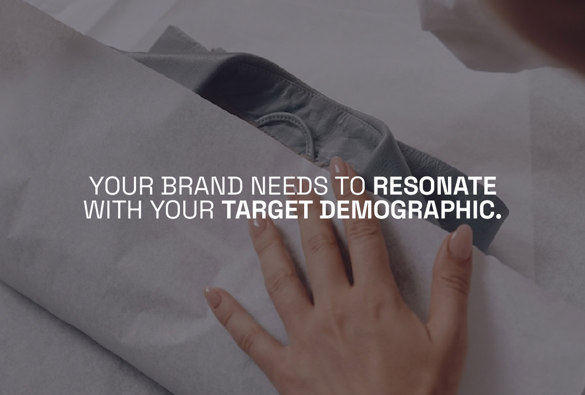 Brand resonates with target demographic