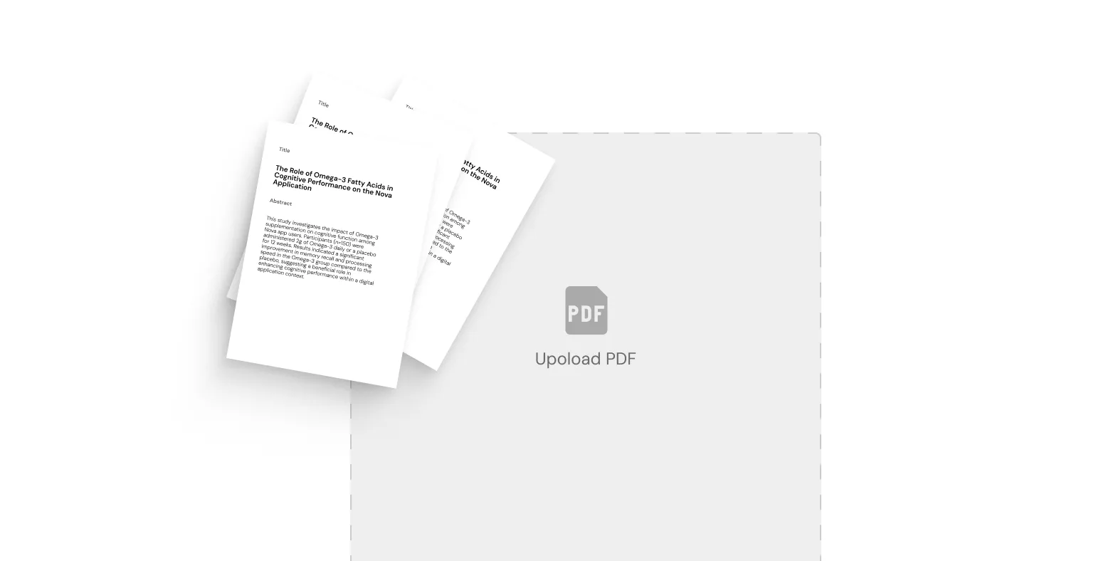 Stack of research papers titled 'The Role of Omega-3 Fatty Acids in Cognitive Performance on the Nova Application' next to a grey upload area with a PDF icon and the text 'Upload PDF'.