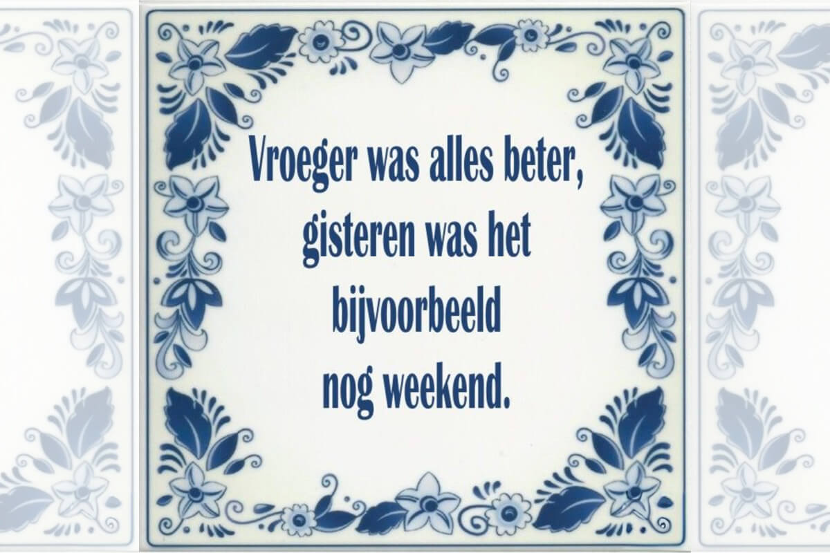 En, wat vind je zelf? Was vroeger beter? 