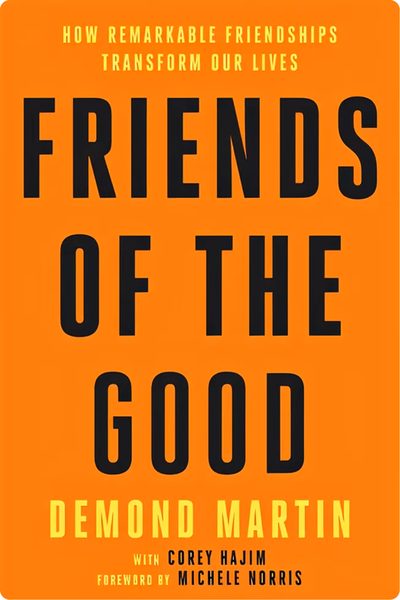 Book cover titled 'Friends of the Good' by Demond Martin, with the subtitle 'How remarkable friendships transform our lives'.