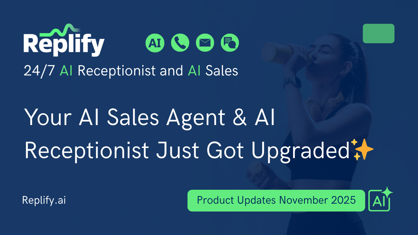 Replify AI Receptionist and AI Sales Suite for Gyms and Fitness Product Enhancements November 2025