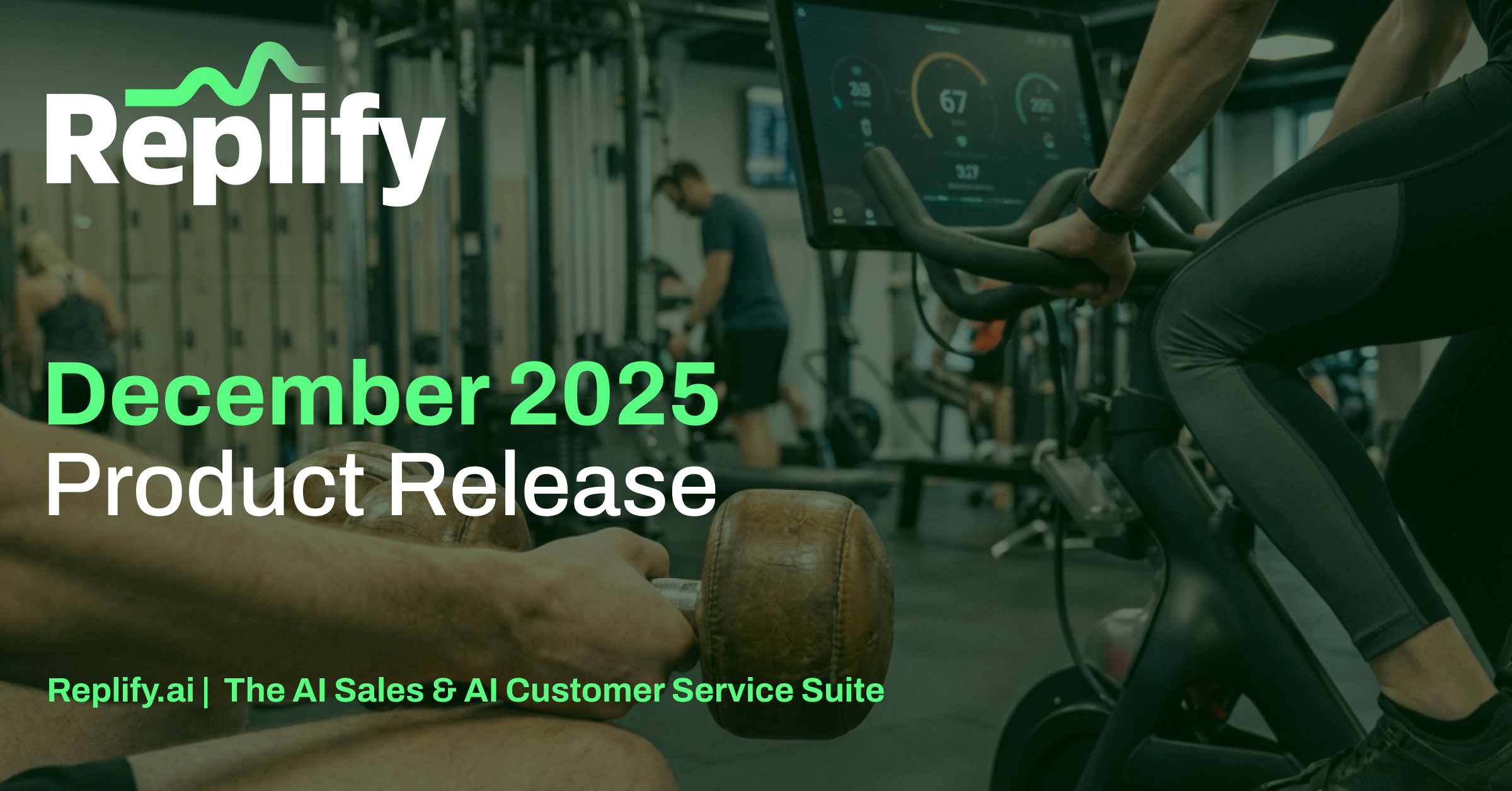 Replify's December 2025 AI Product updates, AI sales, AI Chat, and AI customer service for health clubs and fitness studios. 