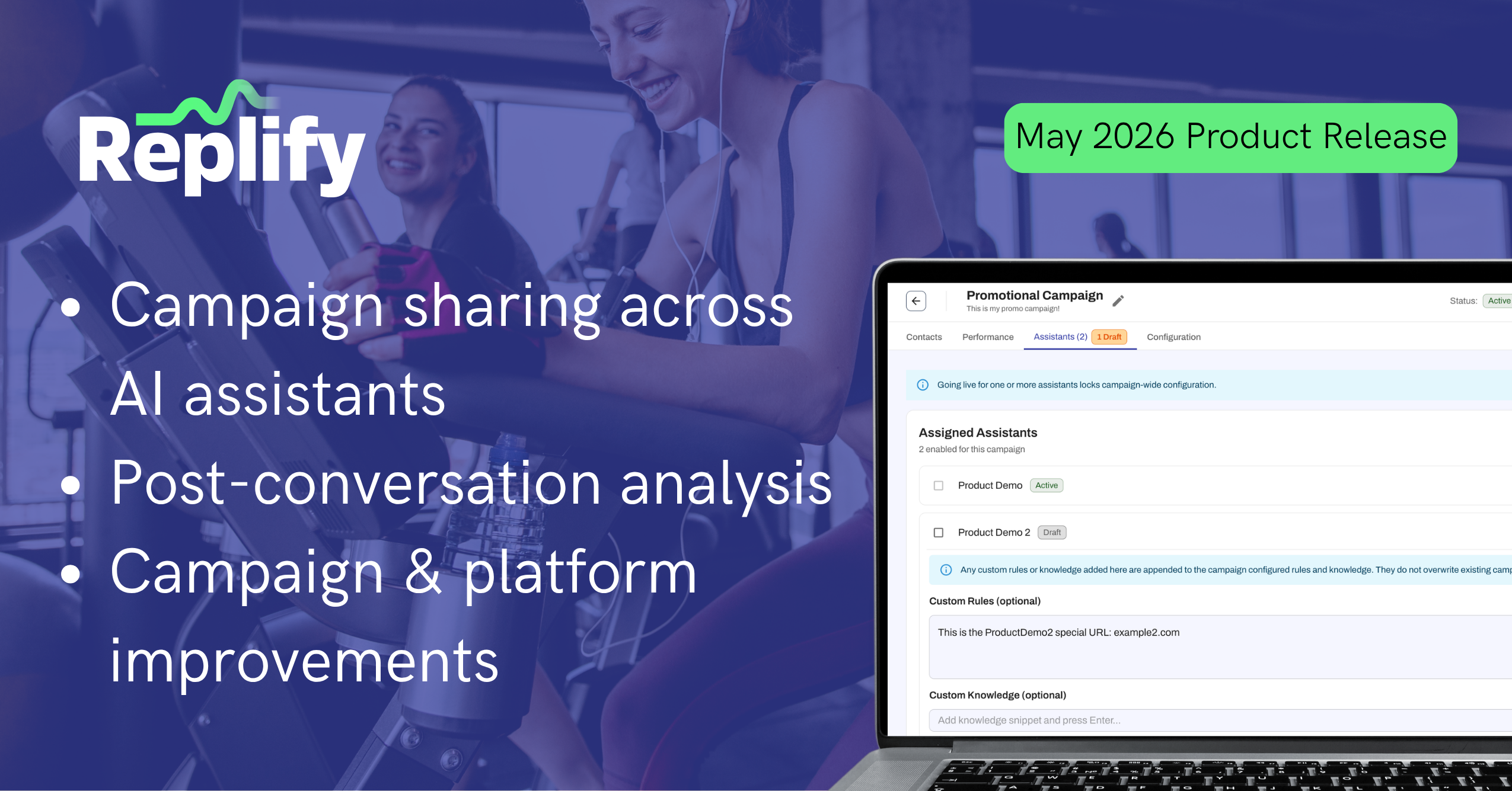 Replify May 2026 Product Release banner showing campaign sharing across AI assistants, post-conversation analysis, and platform improvements alongside a laptop displaying the Replify multi-assistant campaign interface with assigned assistants in a gym setting