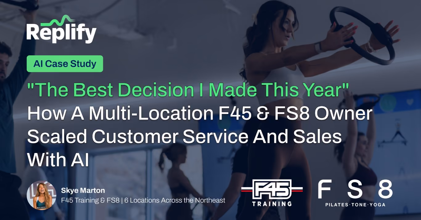 Skye Marton, owner of six F45 Training and FS8 franchise locations across the Northeast, uses Replify AI receptionist to handle inbound calls, outbound lead follow-up, and customer service across all studios