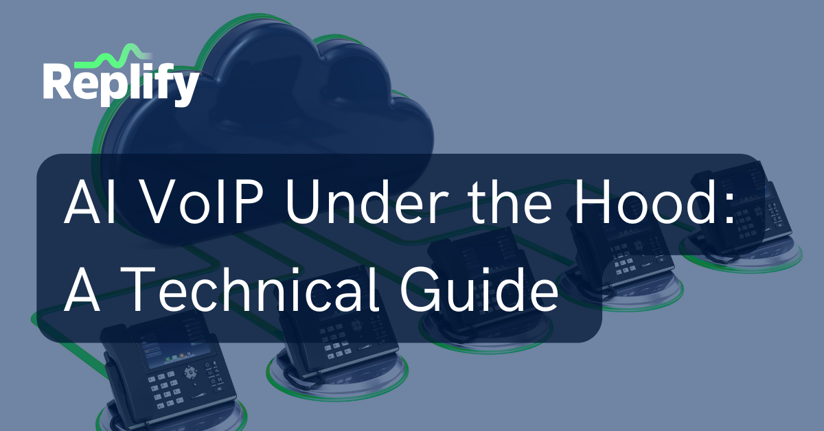 AI VoIP Under the Hood: A Technical Guide | Replify