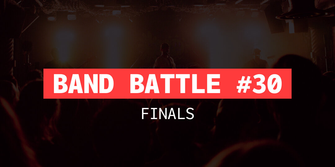 Band Battle #30 Finals