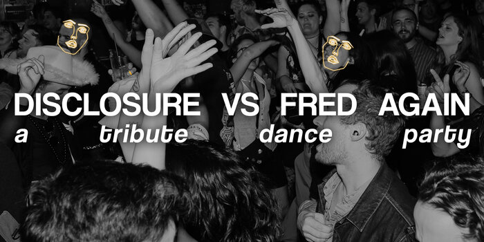 Disclosure vs. Fred Again.. Tribute Dance Party