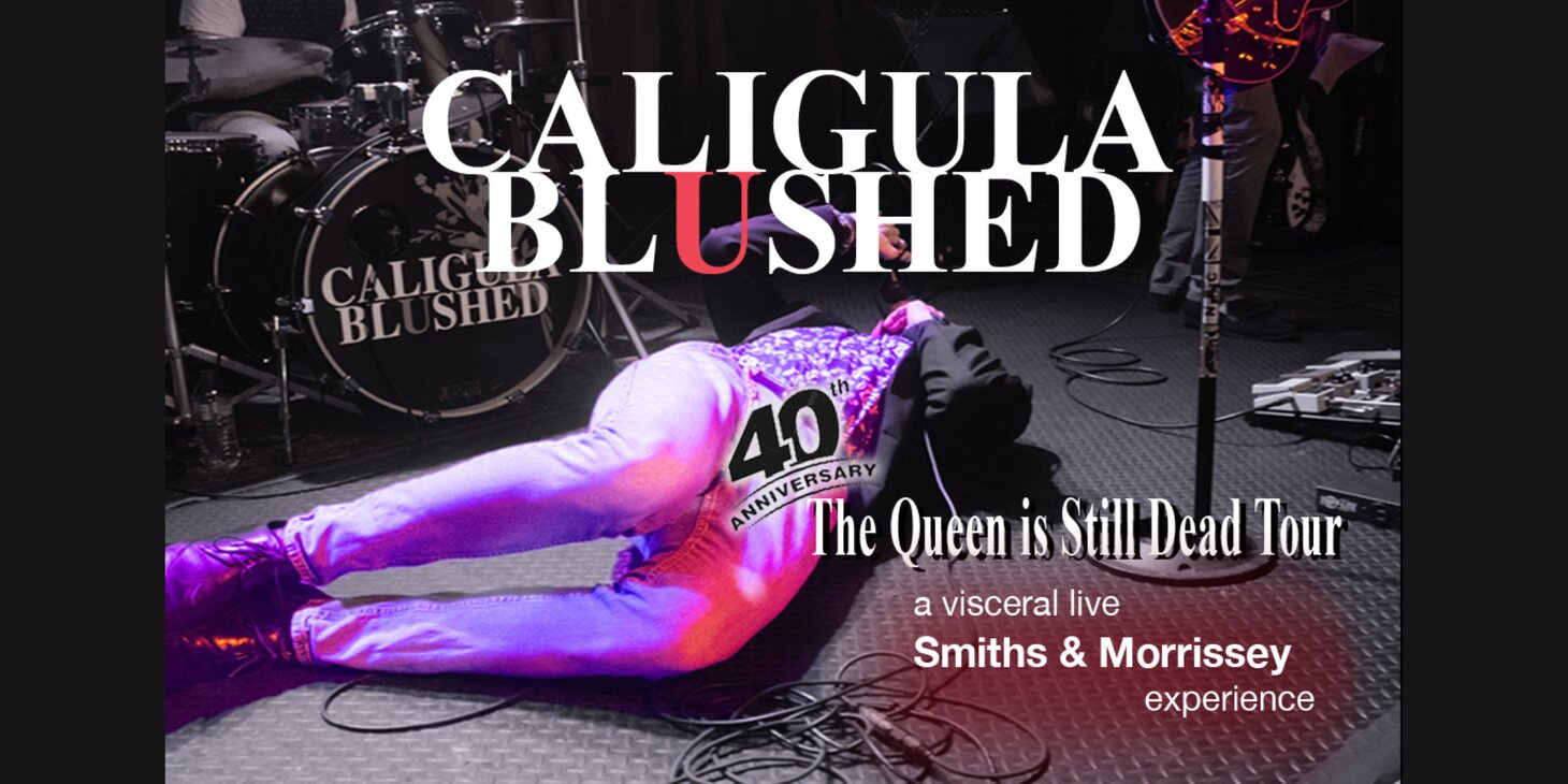 The Smiths & Morrissey Tribute: Caligula Blushed 