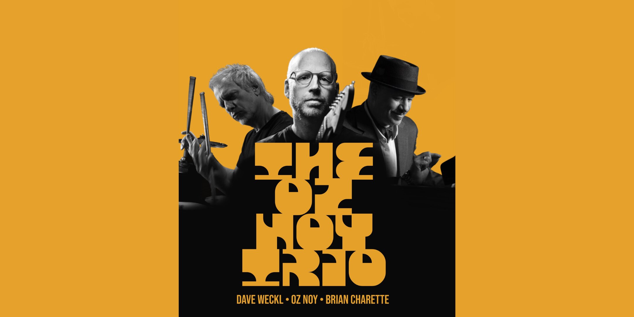 An Evening with Oz Noy Trio featuring Dave Weckl & Brian Charette