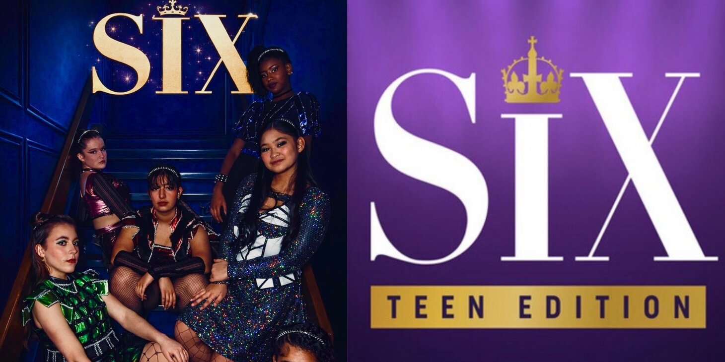 SIX THE MUSICAL TEEN EDITION