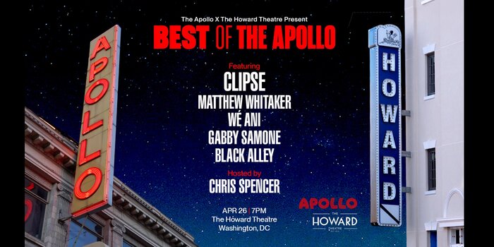 The Apollo x The Howard Theatre Present: Best of The Apollo ft. Clipse, Matthew Whitaker, WÉ Ani, Gabby Samone, Black Alley & Hosted by Chris Spencer
