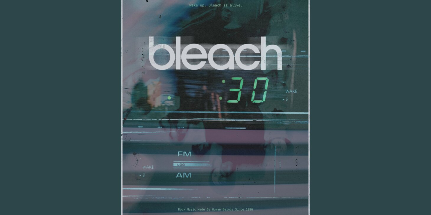 Bleach - 30 Year Anniversary w/ special guests 