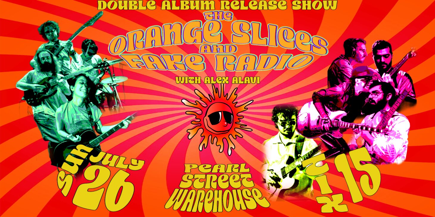 The Orange Slices and Fake Radio - Double Album Release Show