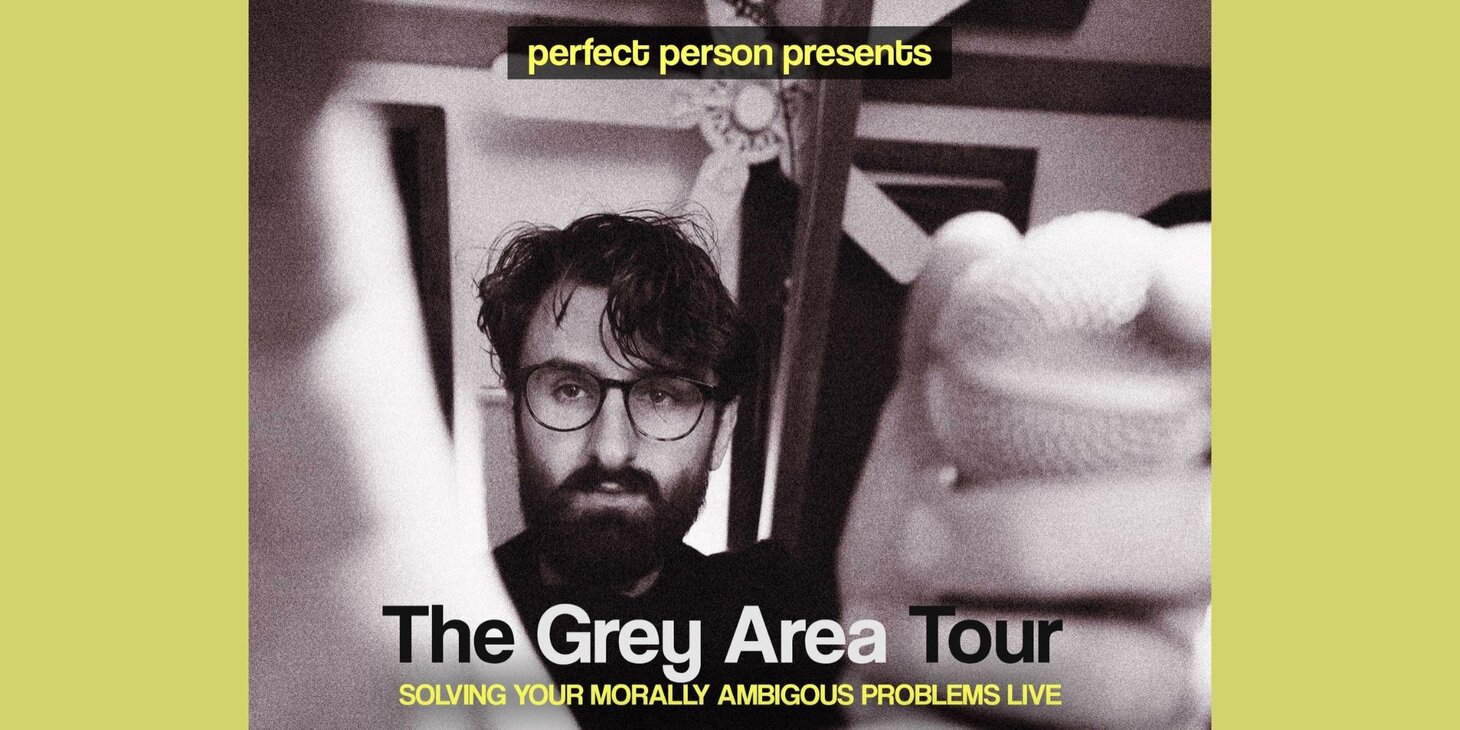 Perfect Person Live: The Grey Area Tour